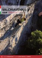 Valchiavenna rock. 71 falesie. Valchiavenna, Valle Spluga, Val Bregaglia ed Engadina di Simone Manzi edito da Versante Sud