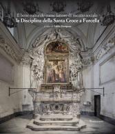 Il bene culturale come fattore di riscatto sociale: la Disciplina della Santa Croce a Forcella. Restauri, implementazioni, approfondimenti e acquisizioni edito da Editori Paparo