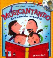 Musicantando. Canti e musiche per bambini. Con CD Audio di Cecilia Pizzorno, Ester Seritti edito da Giunti Kids