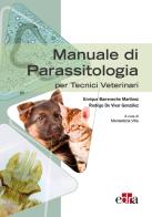 Manuale di parassitologia per tecnici veterinari di Enrique Barreneche Martínez, Rodrigo de Vivar González edito da Edra