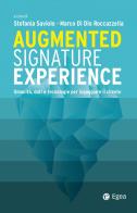 Augmented signature experience. Umanità, dati e tecnologie per ingaggiare il cliente edito da EGEA