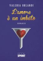 L' amore è un imbuto di Valeria Orlandi edito da Booksprint