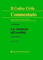 La rinunzia all'eredità. Artt. 519-527 di Vera Sciarrino, Michele Ruvolo edito da Giuffrè