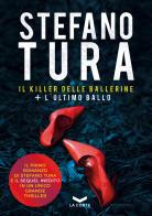 Il killer delle ballerine-L'ultimo ballo di Stefano Tura edito da La Corte Editore