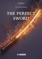 The perfect sword di Lelio Finocchiaro edito da Epigraphia