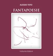Fantapoesie di Alessio Toto edito da Volturnia Edizioni