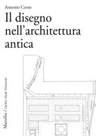 Il disegno nell'architettura antica di Antonio Corso edito da Marsilio