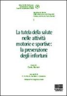 La tutela della salute nelle attività motorie e sportive: la prevenzione degli infortuni edito da Maggioli Editore