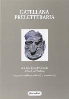 L' Atellana preletteraria. Atti della seconda giornata di studi sull'Atellana edito da Quattroventi