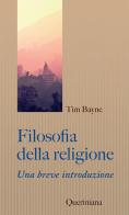Filosofia della religione. Una breve introduzione di Tim Bayne edito da Queriniana
