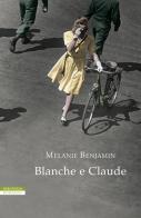 Blanche e Claude di Melanie Benjamin edito da Neri Pozza