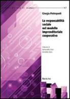 La responsabilità sociale nel modello imprenditoriale cooperativo di Giorgia Pietropaoli edito da Aracne