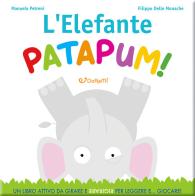 L' elefante patapum! Gira&rigira. Ediz. illustrata di Manuela Petreni edito da Doremì Junior