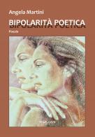 Bipolarità poetica di Angela Martini edito da Phasar Edizioni