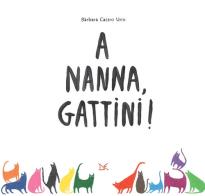 A nanna, gattini! Ediz. illustrata di Bàrbara Castro Urío edito da Donzelli