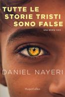 Tutte le storie tristi sono false di Daniel Nayeri edito da HarperCollins Italia