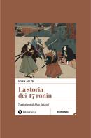La storia dei 47 ronin di John Allyn edito da Bibliotheka Edizioni
