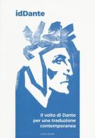IdDante. Il volto di Dante per una traduzione contemporanea. Ediz. italiana e inglese edito da Longo Angelo