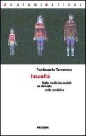 Insanità. La salute pubblica nel medioevo della globalizzazione di Ferdinando Terranova edito da Meltemi