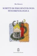 Scritti di psicopatologia fenomenologica di Bin Kimura edito da Giovanni Fioriti Editore