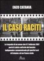 Il caso Raciti di Enzo Catania edito da A.CAR.