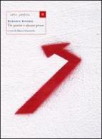 Tre poesie e alcune prose. Testi (1959-2004) di Roberto Roversi edito da Luca Sossella Editore