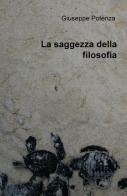 La saggezza della filosofia di Giuseppe Potenza edito da ilmiolibro self publishing