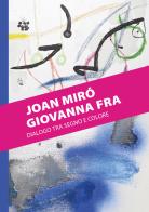 Joan Miró. Giovanna Fra. Dialogo tra segno e colore. Ediz. illustrata edito da Diffusione Italia