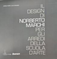 Il design di Norberto Marchi per gli arredi della scuola d'arte edito da Charturium