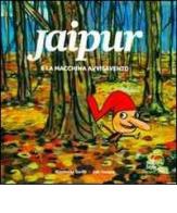 Jaipur e la macchina avvisavento. Con CD Audio di Elisabetta Garilli edito da Kite