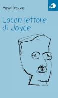 Lacan lettore di Joyce di Muriel Drazien edito da Portaparole