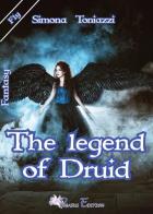 The legend of druid di Simona Toniazzi edito da Pegasus Edition