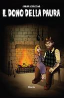 Il dono della paura. Raccolta di racconti di Fabio Soricone edito da Gruppo Albatros Il Filo