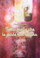 Tuttto quello che le guide non dicono. Ediz. illustrata di Cinzia Masiello edito da Pav Edizioni