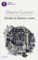 Favola in bianco e nero di Mauro Corona edito da Mondadori