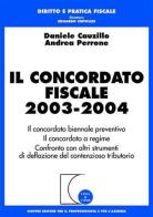 Il concordato fiscale 2003-2004 di Daniele Cauzillo, Andrea Perrone edito da Giuffrè