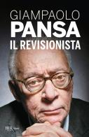 Il revisionista di Giampaolo Pansa edito da Rizzoli