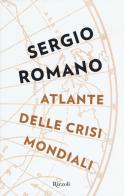 Atlante delle crisi mondiali di Sergio Romano edito da Rizzoli