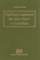 Catalogo ragionato dei libri d'arte e d'antichità (rist. anast. 1821) di Leopoldo Cicognara edito da Forni