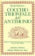 Cocchio trionfale dell'antimonio di Basilio Valentino edito da Edizioni Mediterranee