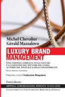 Luxury Brand Management. Una visione completa sulla natura e la gestione del settore del lusso, ai tempi del digitale e della sostenibilità di Michel Chevalier, Gérald Mazzalovo edito da Franco Angeli