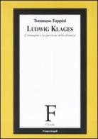 Ludwig Klages. L'immagine e la questione della distanza di Tommaso Tuppini edito da Franco Angeli