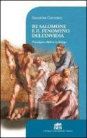 Re Salomone e il fenomeno dell'invidia. Psicologia e Bibbia in dialogo di Salvatore Capodieci edito da Lateran University Press