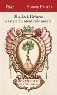 Sherlock Holmes e i segreti di Monticello Amiata di Simone Fagioli edito da C&P Adver Effigi