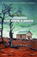 Il perdono non serve a niente di Candice Fox edito da Piemme