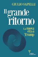Il grande ritorno. La nuova era di Trump di Giulio Sapelli edito da Guerini e Associati