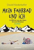 Mein fahrrad und ich. 11.000 km von den Alpen bis zum Himalaya di David Niederkofler edito da Tappeiner
