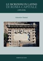 Le iscrizioni in latino di Roma Capitale (1870-2018) di Antonino Nastasi edito da Quasar