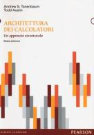 Architettura dei calcolatori. Un approccio strutturale di Andrew S. Tanenbaum, Todd Austin edito da Pearson