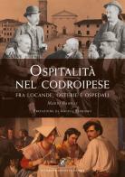 Ospitalità nel codroipese fra locande, osterie e ospedali di Mario Banelli edito da Gaspari